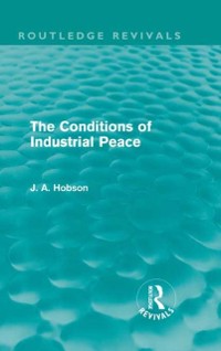 Cover Conditions of Industrial Peace (Routledge Revivals)