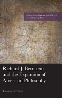 Cover Richard J. Bernstein and the Expansion of American Philosophy