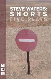 Cover Steve Waters: Shorts (NHB Modern Plays)