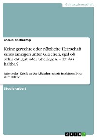 Cover Keine gerechte oder nützliche Herrschaft eines Einzigen unter Gleichen, egal ob schlecht, gut oder überlegen. – Ist das haltbar?