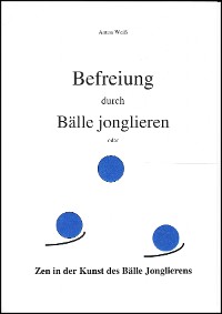 Cover Befreiung durch Bälle jonglieren