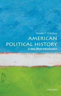 Cover American Political History: A Very Short Introduction