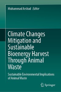 Cover Climate Changes Mitigation and Sustainable Bioenergy Harvest Through Animal Waste