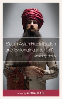 Cover South Asian Racialization and Belonging after 9/11