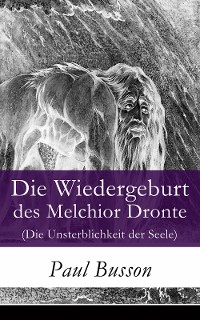 Cover Die Wiedergeburt des Melchior Dronte (Die Unsterblichkeit der Seele)