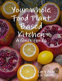 Cover Your Whole Food Plant Based Kitchen - A Quick Guide