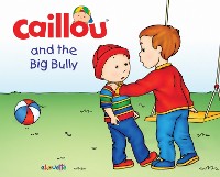 Cover Caillou and the Big Bully : Read along