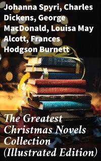 Cover The Greatest Christmas Novels Collection (Illustrated Edition)