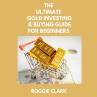 Cover The Ultimate Gold Investing & Buying Guide For Beginners