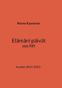 Cover Elämäni päivät osa XIII