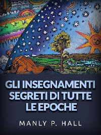 Cover Gli Insegnamenti Segreti di tutte le epoche (Tradotto)