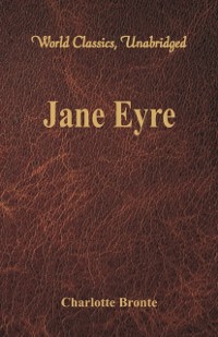 Cover Jane Eyre (World Classics, Unabridged)