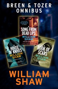 Cover Breen & Tozer Investigation Omnibus: A Song from Dead Lips, A House of Knives, A Book of Scars