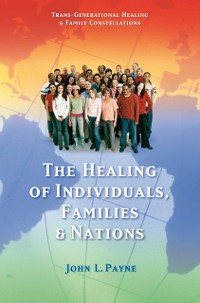 Cover Healing of Individuals, Families & Nations