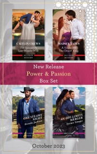 Cover Power & Passion New Release Box Set Oct 2023/The Spaniard's Last-Minute Wife/A Virgin For The Desert King/One Steamy Night/An Off-Limits Merger