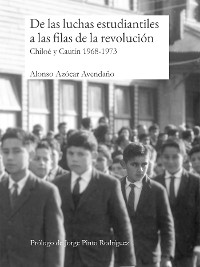 Cover De las luchas estudiantiles a las filas de la revolución. Chiloé y Cautín 1968-1973