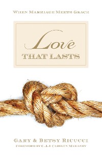 Cover Love That Lasts (Foreword by CJ and Carolyn Mahaney)
