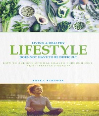 Cover Living a healthy lifestyle does not have to be difficult