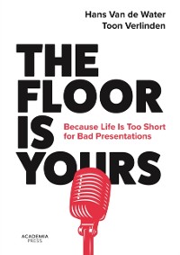 Cover Floor is Yours : Because Life Is Too Short for Bad Presentations