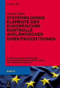 Cover Systembildende Elemente der Europäischen Kontrolle ausländischer Direktinvestitionen