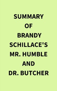 Cover Summary of Brandy Schillace's Mr. Humble and Dr. Butcher
