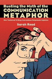 Cover Busting the Myth of the Communication Metaphor