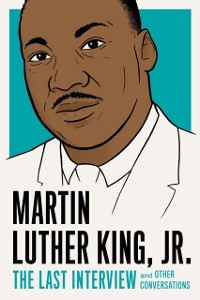 Cover Martin Luther King, Jr.: The Last Interview