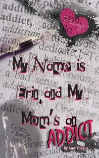 Cover My Name is Erin, and My Mom's an Addict