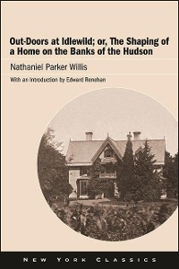 Cover Out-Doors at Idlewild; or, The Shaping of a Home on the Banks of the Hudson