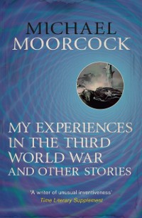 Cover My Experiences in the Third World War and Other Stories