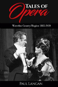 Cover Tales of Opera - Waterloo County/Region 1885 - 2020
