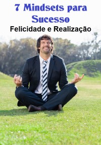 Cover 7 Mindsets Para Sucesso, Felicidade E Realização