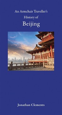 Cover Armchair Traveller's History of Beijing