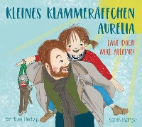 Cover Kleines Klammeräffchen Aurelia - Lauf doch mal allein!