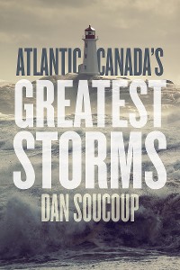 Cover Atlantic Canada's Greatest Storms