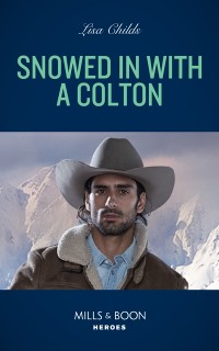 Cover Snowed In With A Colton (Mills & Boon Heroes) (The Coltons of Colorado, Book 2)