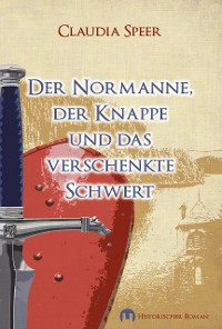 Cover Der Normanne, der Knappe und das verschenkte Schwert