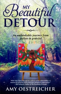 Cover My Beautiful Detour: An Unthinkable Journey From Gutless to Grateful
