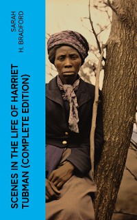 Cover Scenes in the Life of Harriet Tubman (Complete Edition)