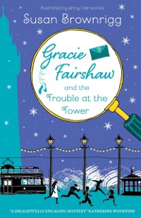 Cover Gracie Fairshaw and the Trouble at the Tower.