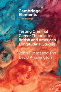 Cover Testing Criminal Career Theories in British and American Longitudinal Studies