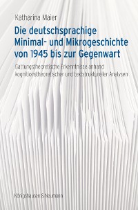 Cover Die deutschsprachige Minimal- und Mikrogeschichte von 1945 bis zur Gegenwart