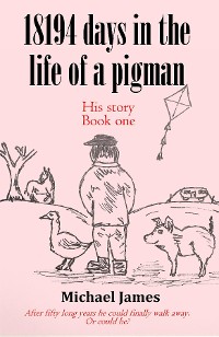 Cover 18194 days in the life of a pigman