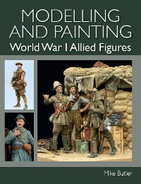 Cover Modelling and Painting World War I Allied Figures
