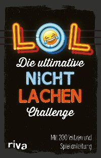 Cover LOL – Die ultimative Nicht-lachen-Challenge