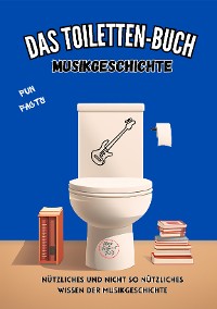 Cover Das Toiletten-Buch - Musikgeschichte