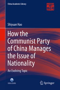 Cover How the Communist Party of China Manages the Issue of Nationality