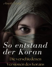 Cover So entstand der Koran: Die verschiedenen Versionen des Korans