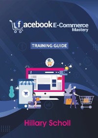 Cover Facebook E-Commerce Mastery Training Guide