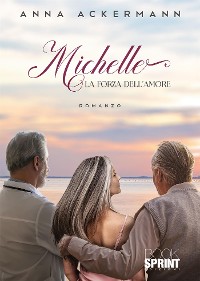 Cover Michelle - La forza dell’amore